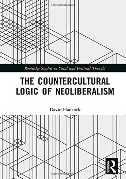 portada The Countercultural Logic of Neoliberalism (Routledge Studies in Social and Political Thought) (in English)