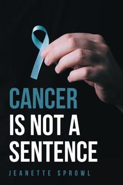portada Cancer is not a Sentence (en Inglés)