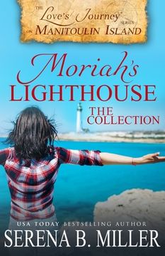 portada Moriah's Lighthouse, The Collection: A Love's Journey On Manitoulin Island Collection (en Inglés)