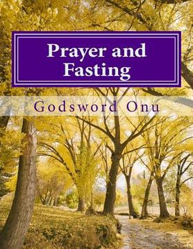 portada Prayer and Fasting: Using the Mighty Weapon At Our Disposal
