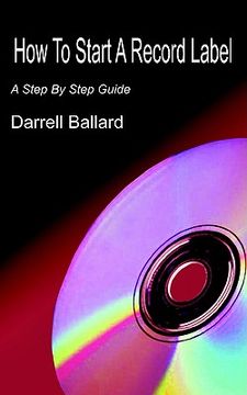 portada how to start a record label: a step by step guide (en Inglés)