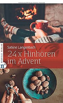 portada 24 x Hinhören im Advent: Mein Kleiner Achtsamkeits-Kalender: Dieser Adventskalender Öffnet ohr und Herz! (Adventskalenderbuch) (en Alemán)