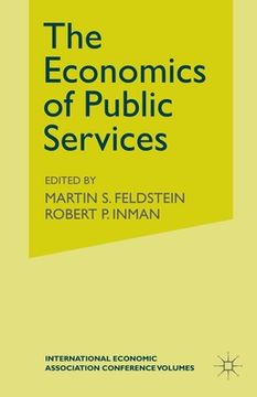 portada The Economics of Public Services: Proceedings of a Conference Held by the International Economic Association (en Inglés)