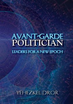 portada Avant-Garde Politician: Leaders for a New Epoch (en Inglés)