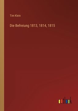 portada Die Befreiung 1813, 1814, 1815 (in German)