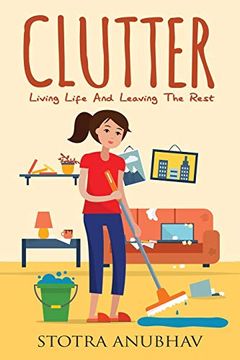 portada Clutter: Living Life and Leaving the Rest (en Inglés)