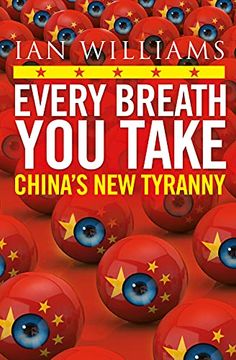 portada Every Breath You Take - Featured in the Times and Sunday Times: China's New Tyranny