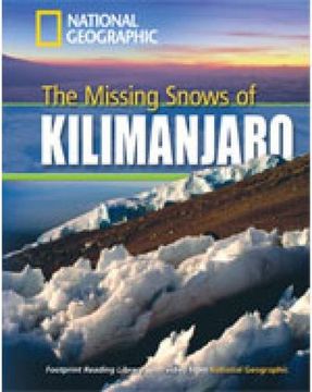 portada The Missing Snows of Kilimanjaro. Footprint Reading Library. 1300 Headwords. Level b1. Con Dvd-Rom. Con Multi-Rom (National Geographic Footprint) (in English)