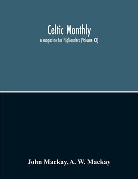 portada Celtic Monthly: A Magazine For Highlanders (Volume Xx) (en Inglés)