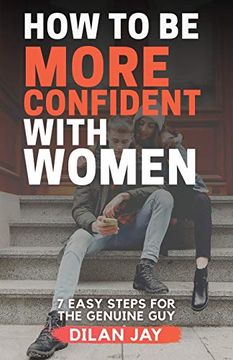 portada How to be More Confident With Women: 7 Easy Steps for the Genuine guy (in English)