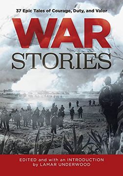 portada War Stories: 37 Epic Tales of Courage, Duty, and Valor (Classic) (en Inglés)
