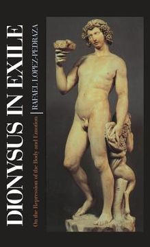 portada Dionysus in Exile: On the Repression of the Body and Emotion (en Inglés)