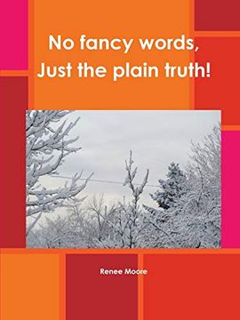 portada No Fancy Words, Just the Plain Truth! (in English)
