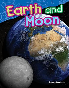 portada Teacher Created Materials - Science Readers: Content and Literacy: Earth and Moon - Grade 1 - Guided Reading Level k (en Inglés)