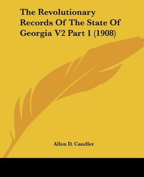 portada the revolutionary records of the state of georgia v2 part 1 (1908) (en Inglés)