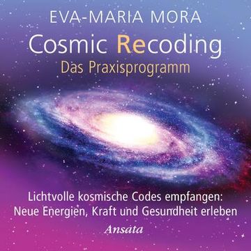 portada Cosmic Recoding - das Praxisprogramm (Cd): Lichtvolle Kosmische Codes Empfangen: Neue Energien, Kraft und Gesundheit Erleben (en Alemán)