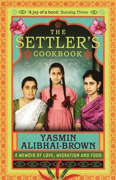 portada the settler's cookbook: a memoir of love, migration and food (en Inglés)