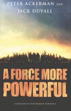 portada A Force More Powerful: A Century of Nonviolent Conflict (en Inglés)
