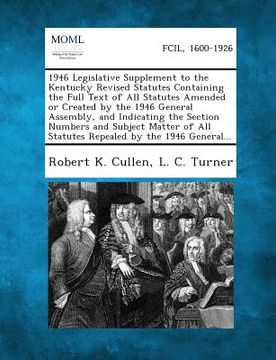 portada 1946 Legislative Supplement to the Kentucky Revised Statutes Containing the Full Text of All Statutes Amended or Created by the 1946 General Assembly,