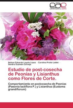 portada estudio de post-cosecha de peon as y lisianthus como flores de corte. (en Inglés)