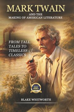 portada Mark Twain. And the Making of American Literature