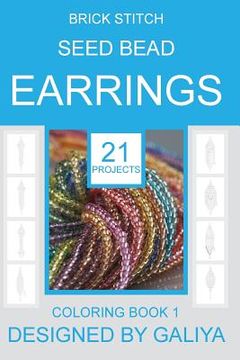 portada Brick Stitch Seed Bead Earrings: 21 patterns. Coloring book (en Inglés)