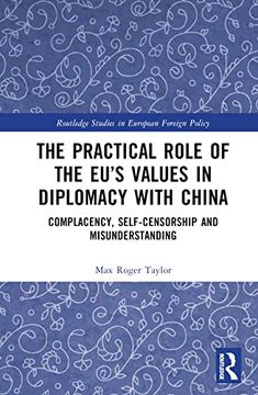 portada The Practical Role of the Eu’S Values in Diplomacy With China (Routledge Studies in European Foreign Policy) (en Inglés)