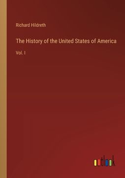 portada The History of the United States of America: Vol. I (en Inglés)