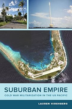 portada Suburban Empire: Cold war Militarization in the us Pacific: 64 (American Crossroads) (en Inglés)
