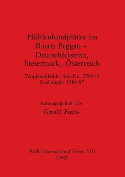 portada Höhlenfundplätze im Raum Peggau-Deutschfeistritz, Steiermark, Österreich (Bar International) 