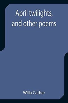 portada April Twilights, and Other Poems (in English)