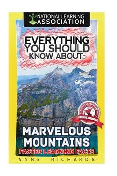 portada Everything You Should Know About: Marvelous Mountains Faster Learning Facts (en Inglés)