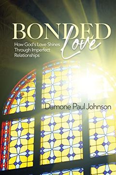 portada Bonded Love: How God's Love Shines Through Imperfect Relationships (en Inglés)