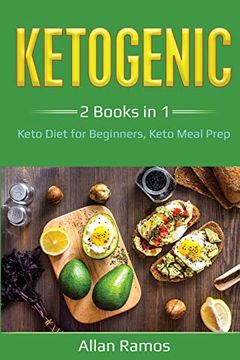 portada Ketogenic: 2 Books in 1 - Keto Diet for Beginners, Keto Meal Prep: 2 Books in 1 - Keto Diet for Beginners, Keto Meal Prep: (en Inglés)