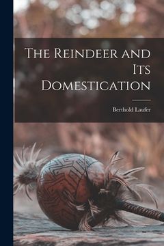 portada The Reindeer and Its Domestication (en Inglés)