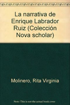 portada La Narrativa De Enrique Labrador Ruiz (Colección Nova scholar) (in Spanish)