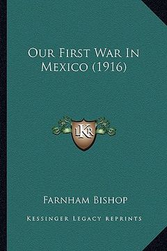 portada our first war in mexico (1916) (en Inglés)