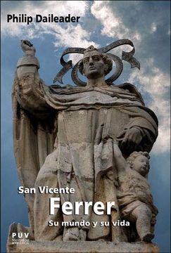 portada San Vicente Ferre su Mundo y su Vida (in Spanish)