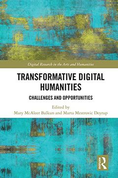 portada Transformative Digital Humanities: Challenges and Opportunities (Digital Research in the Arts and Humanities) (en Inglés)