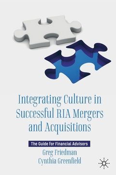 portada Integrating Culture in Successful RIA Mergers and Acquisitions: The Guide for Financial Advisors (en Inglés)