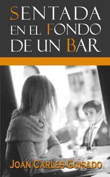 portada Sentada en el fondo de un bar (Spanish Edition)