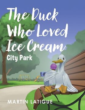 portada The Duck Who Loved Ice Cream (in English)