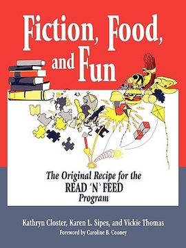 portada fiction, food, and fun: the original recipe for the read 'n' feed program (en Inglés)
