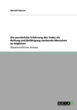 portada Die persönliche Erfahrung des Todes als Reifung und Befähigung sterbende Menschen zu begleiten (German Edition) (en Alemán)