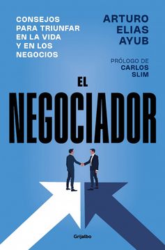 portada El Negociador: Consejos Para Triunfar en la Vida y en los Negocios
