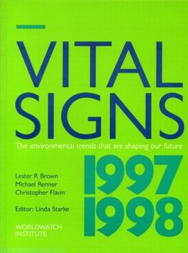 portada Vital Signs, 1997-1998: The Environmental Trends That Are Changing Our Future (en Inglés)
