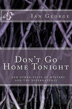 portada Don't Go Home Tonight: And other stories (en Inglés)