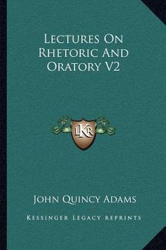 portada lectures on rhetoric and oratory v2 (en Inglés)