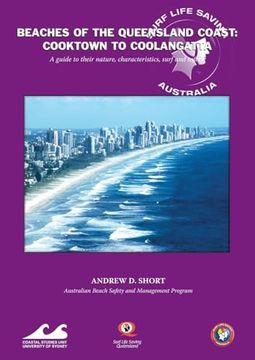 portada Beaches of the Queensland Coast: Cooktown to Coolangatta. A Guide to Their Nature, Characteristics, Surf and Safety (en Inglés)