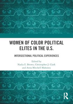 Women of Color Political Elites in the U. S. Intersectional Political Experiences (en Inglés)